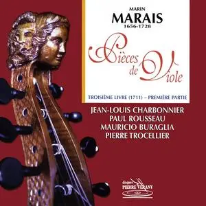 Jean-Louis Charbonnier - Marin Marais: Pièces de Viole: Troisième Livre (1711) - Première Partie (2004)
