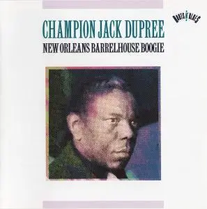 Champion Jack Dupree - New Orleans Barrelhouse Boogie [Recorded 1940-1941] (1993)