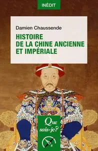 Damien Chaussende, "Histoire de la Chine ancienne et impériale"