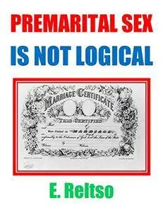 Premarital Sex is Not Logical