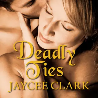 «Deadly Ties» by Jaycee Clark