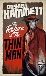 «The Return of the Thin Man» by Dashiell Hammett