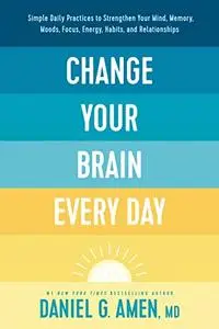 Change Your Brain Every Day