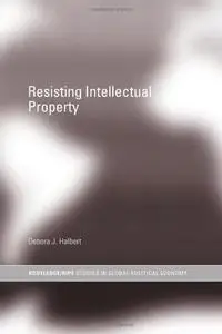 Resisting intellectual property law