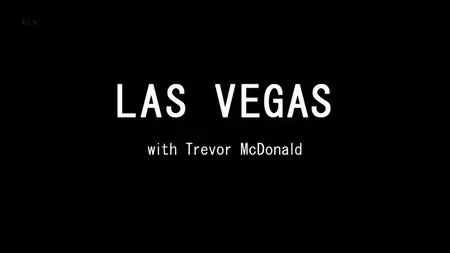 ITV - Las Vegas with Trevor McDonald (2015)