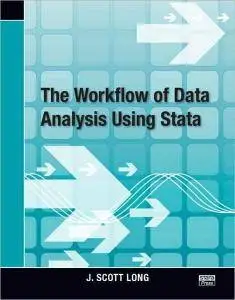 J. Scott Long, "The Workflow of Data Analysis Using Stata"