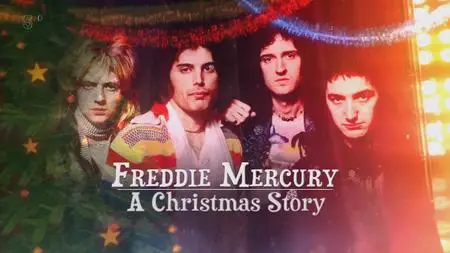 Ch5. - Freddie Mercury: A Christmas Story (2019)