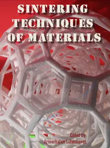 "Sintering Techniques of Materials" ed. by Arunachalam Lakshmanan