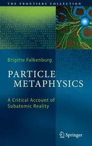 Particle Metaphysics: A Critical Account of Subatomic Reality (Repost)