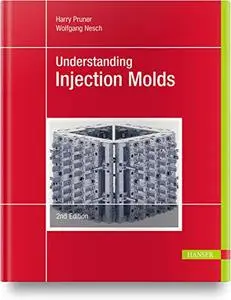 Understanding Injection Molds, 2nd Edition