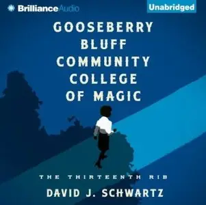 Gooseberry Bluff Community College of Magic: The Thirteenth Rib [Audiobook]