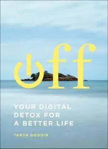 OFF: Your Digital Detox for a Better Life