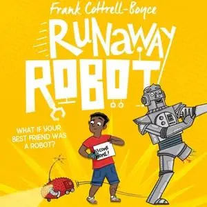 «Runaway Robot» by Frank Cottrell Boyce