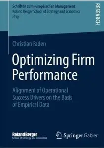 Optimizing Firm Performance: Alignment of Operational Success Drivers on the Basis of Empirical Data (repost)