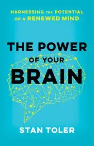 «The Power of Your Brain» by Stan Toler