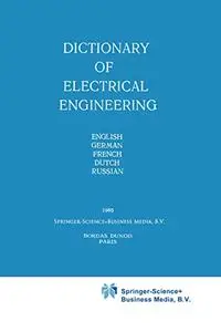 Dictionary of Electrical Engineering: English, German, French, Dutch, Russian