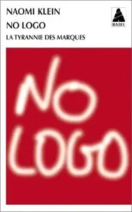Naomi Klein, "No Logo : La tyrannie des marques"