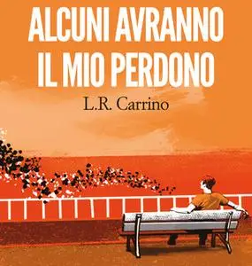 «Alcuni avranno il mio perdono» by Luigi Carrino