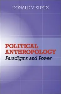Political Anthropology: Power And Paradigms