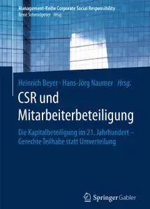 CSR und Mitarbeiterbeteiligung: Die Kapitalbeteiligung im 21. Jahrhundert – Gerechte Teilhabe statt Umverteilung