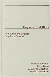 Regions That Work: How Cities and Suburbs Can Grow Together