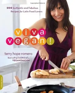 Viva Vegan!: 200 Authentic and Fabulous Recipes for Latin Food Lovers [Repost]