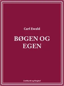 «Bøgen og egen» by Carl Ewald