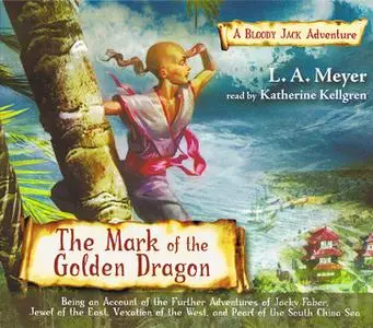 «The Mark of the Golden Dragon» by L.A. Meyer