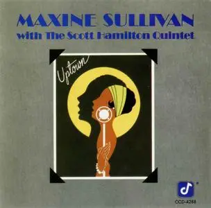 Maxine Sullivan with the Scott Hamilton Quintet - Uptown (1985)