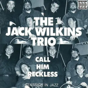 Jack Wilkins - Call Him Reckless (1989)