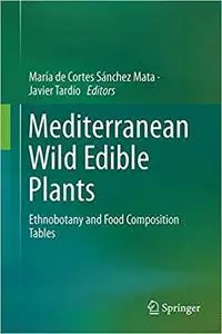 Mediterranean Wild Edible Plants: Ethnobotany and Food Composition Tables (Repost)