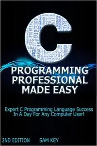 C Programming Professional Made Easy
