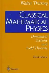 Classical Mathematical Physics: Dynamical Systems and Field Theories (Repost)