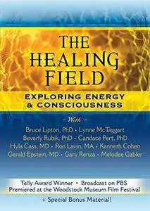 The Healing Field - Exploring Energy and Consciousness