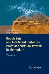 Rough Sets and Intelligent Systems - Professor Zdzislaw Pawlak in Memoriam: Volume 1