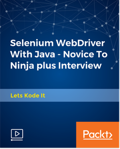 Selenium WebDriver With Java - Novice To Ninja plus Interview