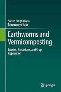 Earthworms and Vermicomposting: Species, Procedures and Crop Application