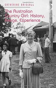 The Australian Country Girl: History, Image, Experience