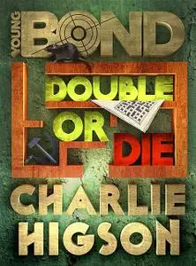 «Double or Die» by Charlie Higson