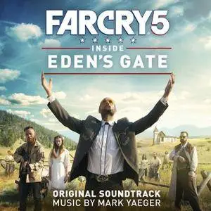 Mark Yaeger - Far Cry 5: Inside Eden's Gate (Original Soundtrack) (2018)