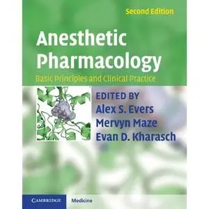 Anesthetic Pharmacology: Basic Principles and Clinical Practice, 2nd Edition (repost)