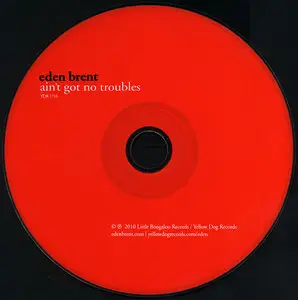 Eden Brent - Ain't Got No Troubles (2010)