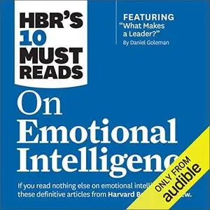 HBR’s 10 Must Reads on Emotional Intelligence [Audiobook]
