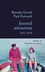 Benoîte Groult, Paul Guimard, "Journal amoureux 1951-1953"