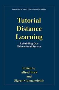 Tutorial Distance Learning: Rebuilding Our Educational System