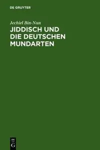 Jechiel Bin-Nun, "Jiddisch und die deutschen Mundarten unter besonderer Berücksichtigung des ostgalizischen Jiddisch"