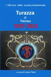 I 166 anni della scuola professionale Turazza di Treviso