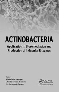 Actinobacteria: Application in Bioremediation and Production of Industrial Enzymes (repost)