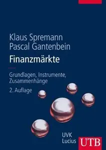 Finanzmärkte: Grundlagen, Instrumente, Zusammenhänge, 2. Auflage