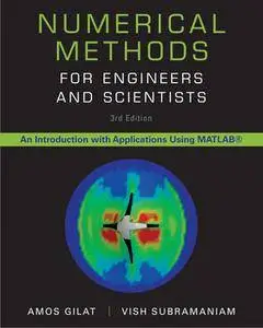 "Numerical Methods for Engineers and Scientists: An Introduction with Applications using MATLAB" by Amos Gilat